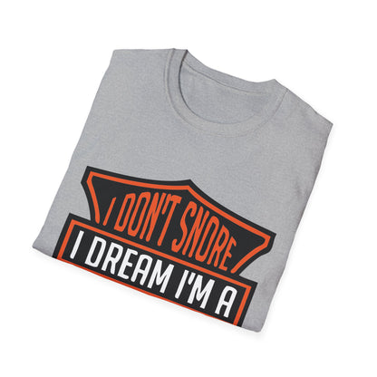 I don't snore I dream I'm a Motorcycle Tshirt / Biker tee / HD Motorcycle lover / Gift for Biker