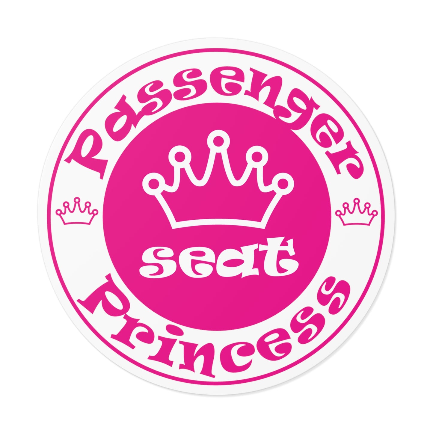 Passenger Seat Princess Round Vinyl Stickers for indoors and outdoors use / water, scratch, and UV-resistant