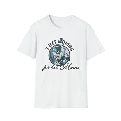 I Hit Bombs For Hot Moms T-shirt / Unisex Soft Style / Gift Tee