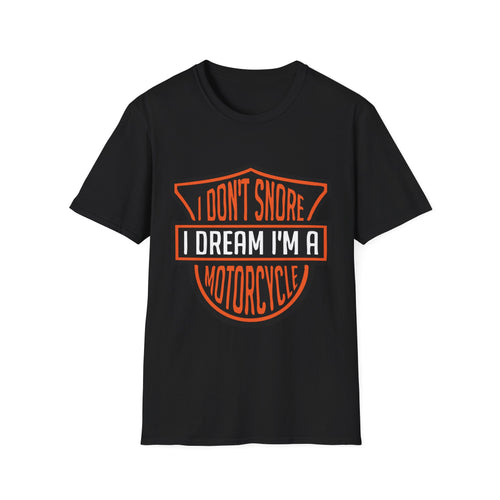 I don't snore I dream I'm a Motorcycle Tshirt / Biker tee / HD Motorcycle lover / Gift for Biker