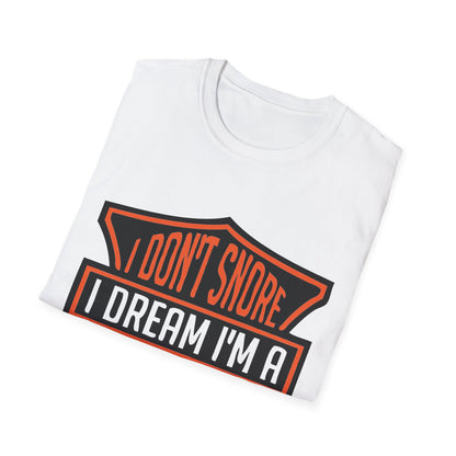 I don't snore I dream I'm a Motorcycle Tshirt / Biker tee / HD Motorcycle lover / Gift for Biker