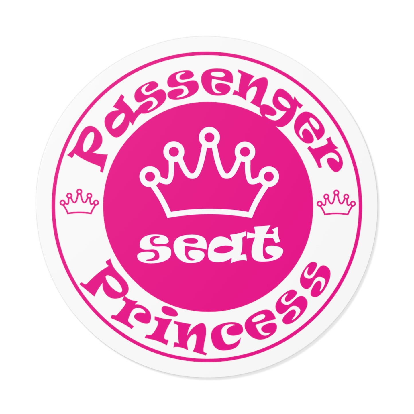 Passenger Seat Princess Round Vinyl Stickers for indoors and outdoors use / water, scratch, and UV-resistant